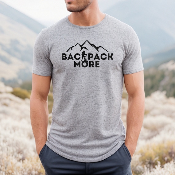 Backpacking Tshirt, Backpack more shirt, Backpacker Gift, Backpacking gifts, backpacking for men, hiking shirt, mountain hiking t-shirt
