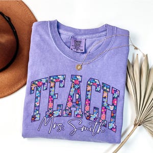 Personalized Floral Teacher Shirt, Comfort Colors Teacher Tee, Custom Teacher Gift, Teacher Appreciation, Back to School, New Teacher Gift