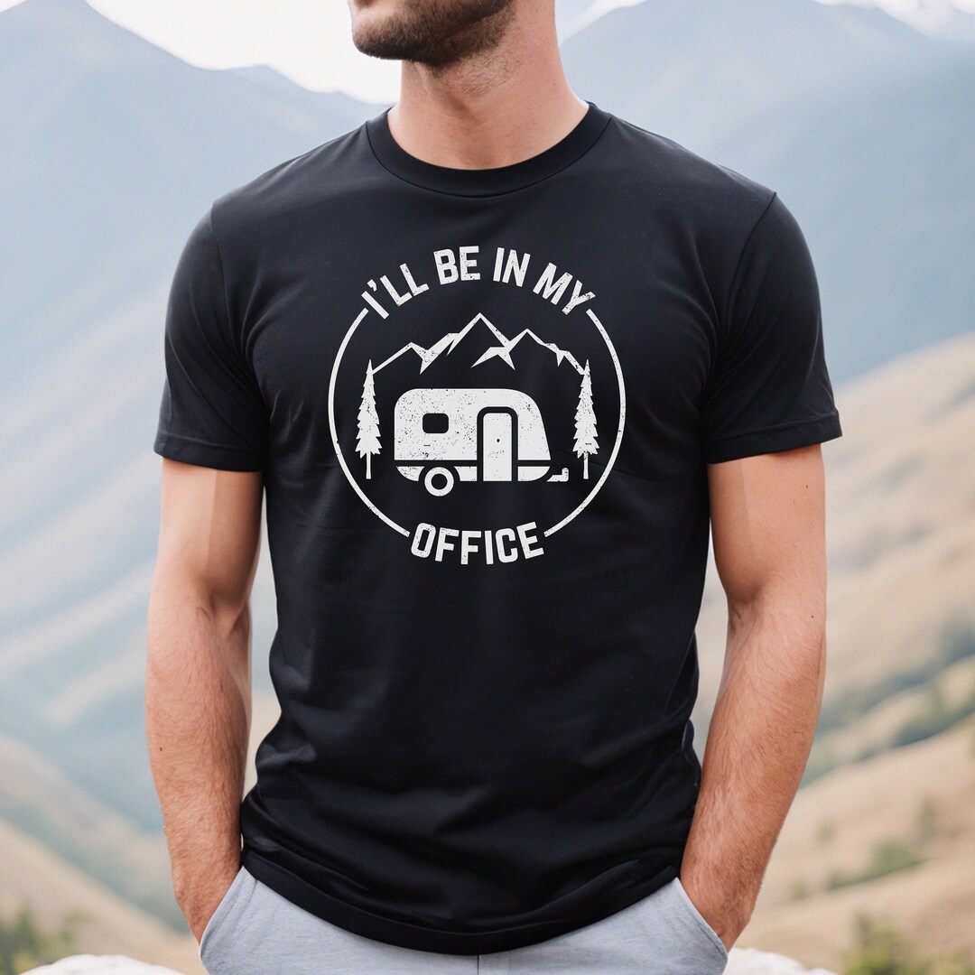 I'll Be in My Office Shirt, RV Shirt for Men, RV Trip Shirt, Rv Life ...