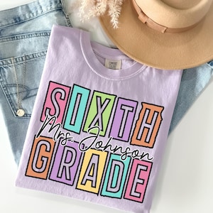Comfort Colors® Sixth Grade Teacher Shirt Custom 6th Grade Teacher Personalized Team Teacher Back to School New Teacher Gift Student Teacher
