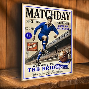 May include: A vintage-style poster for a football match. The poster features a blue and white football player in action, with the text "Matchday" and "The Bridge" in large, bold letters. The poster also includes the text "Since 1905", "KO 3PM", "Programme", "Come on You Blues", and "The Shed".