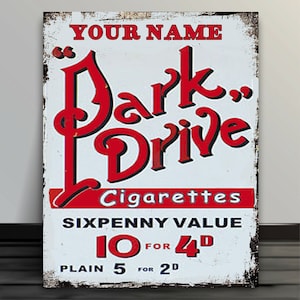 Personalised Park  Drive vintage cigarette Packet retro  metal wall garage sign RS435
