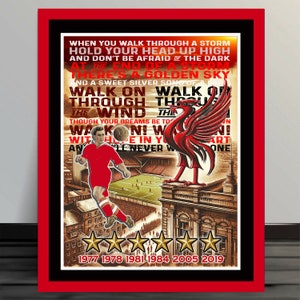 May include: A vintage-style poster featuring a red bird with a crest, a football player, and the text "WHEN YOU WALK THROUGH A STORM HOLD YOUR HEAD UP HIGH AND DON'T BE AFRAID OF THE DARK AT THE END OF A STORM THERE'S A GOLDEN SKY AND A SWEET SILVER SONG OF A WALK ON WALK ON THROUGH THE WIND THROUGH THE WIND THOUGH YOUR DREAMS BE TO WALK ON! WITH ALL E IN YOUR HEART AND YOU'LL NEVER WALK ALONE!" with the years "1977 1978 1981 1984 2005 2019" at the bottom.