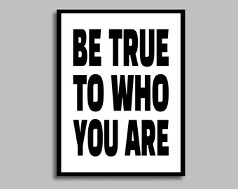 Inspirational Quote, Be True To Who You Are Black White Print, Downloadable Art, Office Wall Art, Minimalist Poster, Typography Art