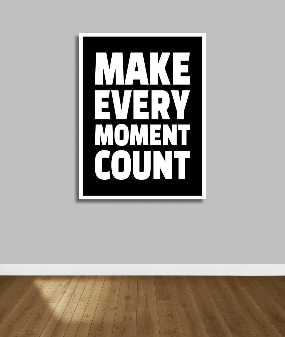 Make Every Moment Count Inspirational Quote, Black White Print ...