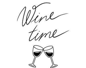 May include: Black and white illustration of two wine glasses clinking together with the text "Wine time" written in cursive.