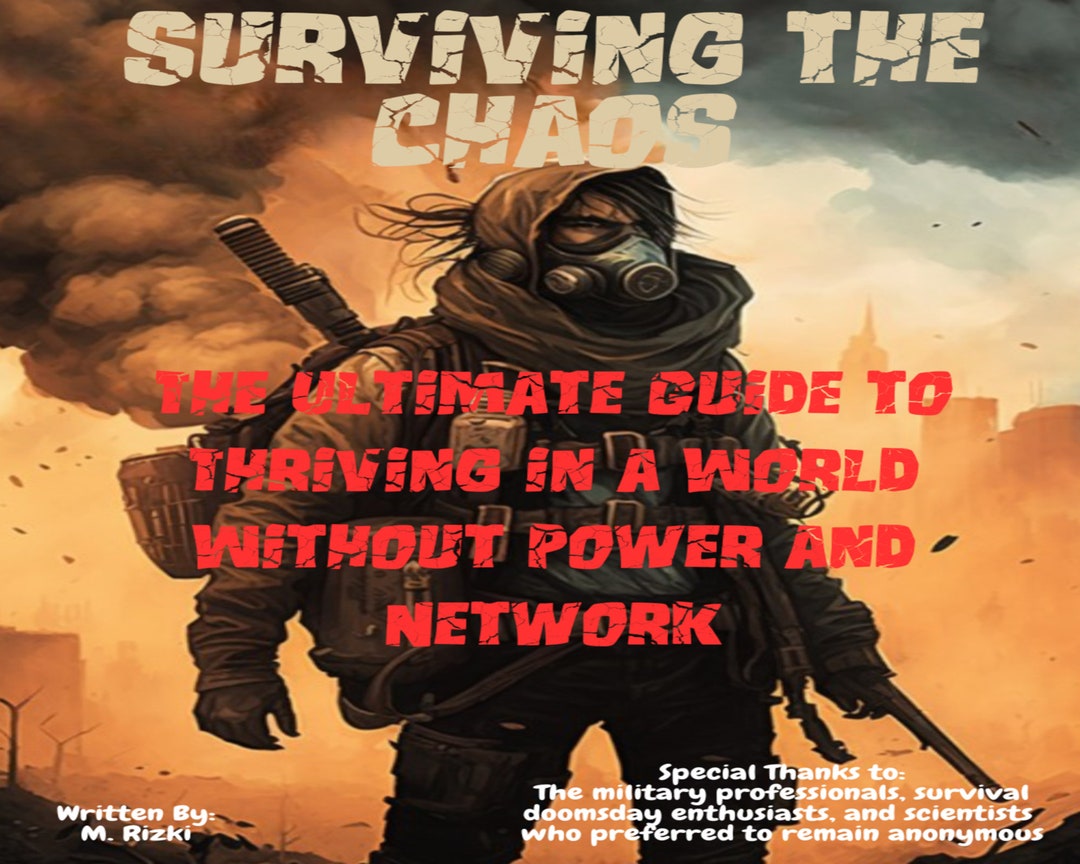 Surviving the Chaos the Ultimate Guide to Thriving in a World Without