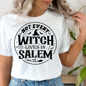 Not Every Witch Lives In Salem SVG PNG| Halloween Witch Png| Halloween Shirt Svg| Halloween Sign Decor| Witch Sayings| Mockup Included