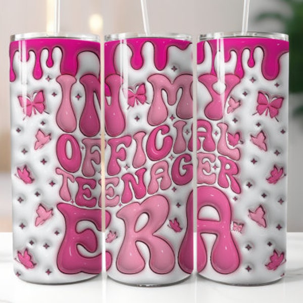 3D Inflated In My Official Teenager Era Tumbler Wrap| 3D Official Teenager Png| Puffy Birthday Girl Png| Teen Girl Png| Birthday Gift