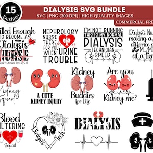 May include: A set of 15 SVG designs for dialysis nurses. The designs feature cute illustrations of kidneys, hearts, and syringes, along with text such as "Skilled Enough to Become a Dialysis Nurse", "Nephrology Nurse There for You When Urine Trouble", "I'm Not Running This is My Normal Dialysis Technician Speed", "Dialysis Nurse Making a Difference One ML/Min at a Time", "Kidney Squad", "A Cute Kidney Injury", "Kidney Buddies for Life", "Are You Kidney Me?", "Blood Filtering Squad", "Dialysis Tech", "Dialysis", and "Kidney".