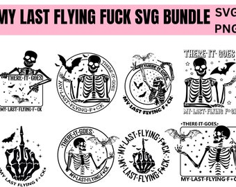 There It Goes My Last Flying F*ck SVG| My Last Flying F*ck Bat PNG| Funny Skeleton Halloween Bundle| Skeleton Svg| My Last Flying Svg Png