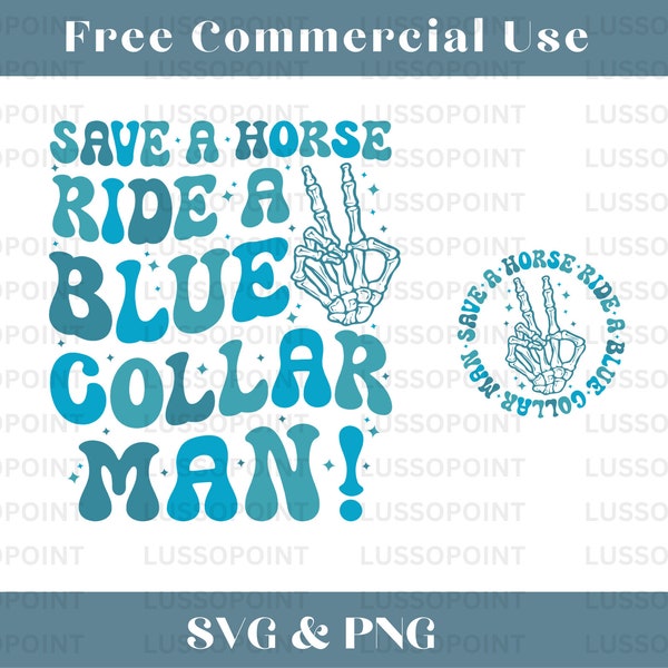 Save A Horse Ride A Blue Collar Man PNG| Blue Collar Wife SVG| Sarcastic Wife Png| Funny wife Svg| Funny Mom| Gift for Her| Mockup Included