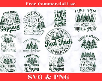 I Like Them Real Thick And Sprucy SVG Bundle| I Like Them Real Thick And Sprucey PNG| Real Thick And Sprucy| Funny Christmas svg| Christmas