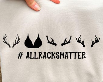 All Racks Matter Png, Boobie Png, Funny Deer Hunting Shirt Sublimation, Hunting Png,  Adult Png, Rustic Hunting Png (Digital Download)