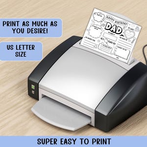 May include: A black and white printer is printing a "Happy Birthday Dad" printable. The printout is a fill-in-the-blanks sheet with spaces for memories, favorite food, and more. Text on the image includes "Print as much as you desire!" and "US Letter Size."