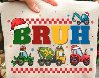 Bruh Construction Truck Christmas Png, Christmas Kids Gift png, Excavator png, Construction Trucks Sublimation designs, Digital Download