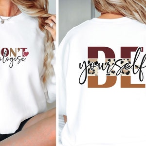 Soyez vous-même et ne vous excusez pas SVG PNG | Amour de soi svg | Affirmations positives du jour svg | Svg motivant bohème | Sweat-shirt manches Svg