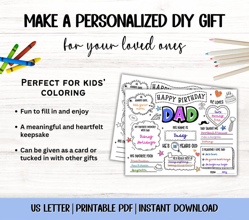 May include: A printable DIY gift template for kids to color, featuring the text "Happy Birthday Dad" and spaces to personalize with memories and facts. Includes crayons and pencils.