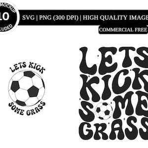 Donnons un coup de pied dans l'herbe SVG PNG | Svg football drôle | Soccer maman Svg | Svg football | Fan de football Svg | Svg de chemise de maman de football | Saison de football Svg