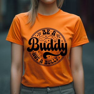 Be A Buddy Not A Bully SVG| Unity Day PNG| Unity Day Svg| Stop Bullying ...