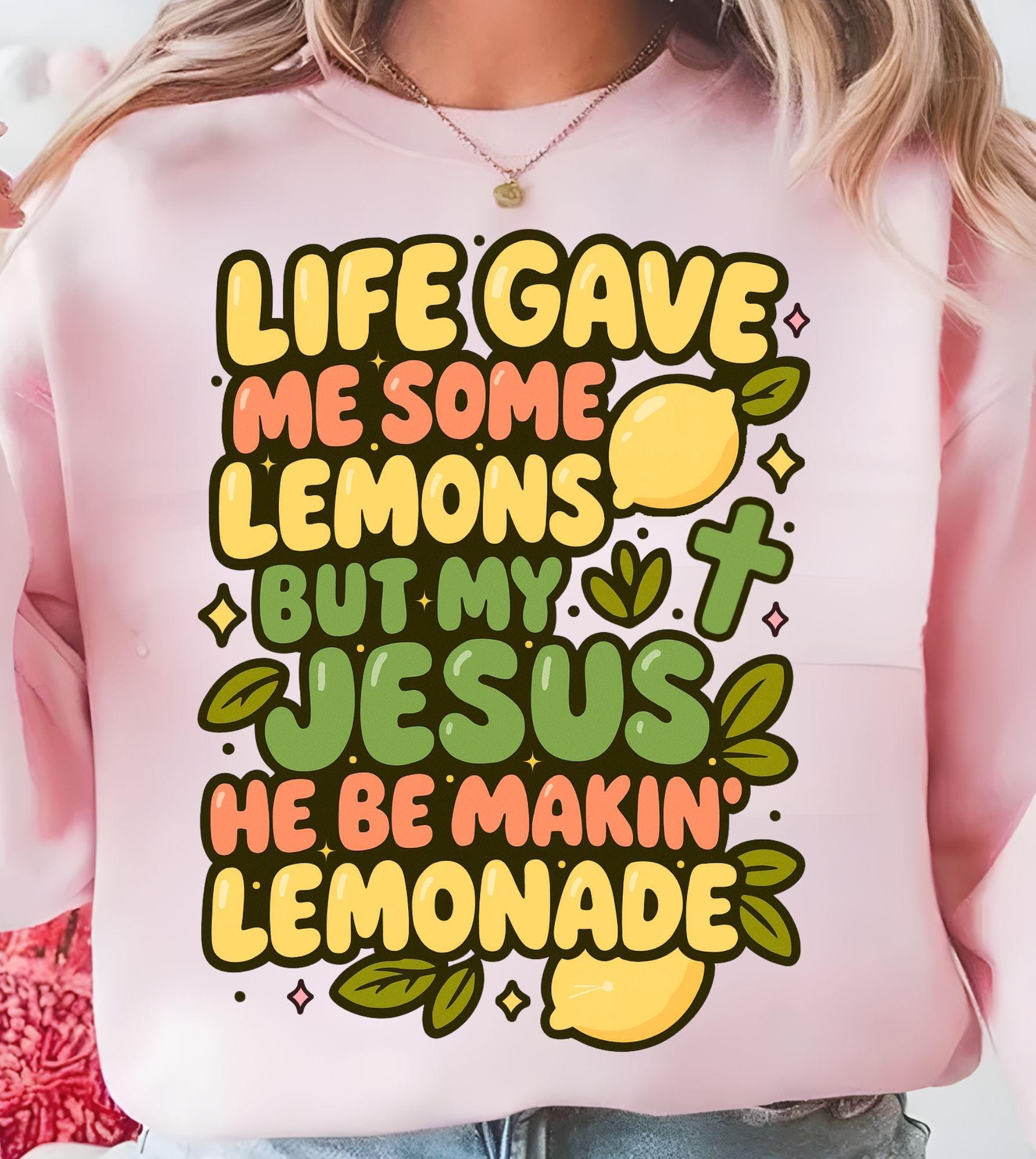 Lemon But Life Gave Me Some Lemons but My Jesus He Be Makin' Lemonade Png ...