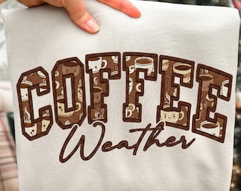 Coffee Weather Faux Embroidery Png, Cute Coffee Lover Png, Retro Coffee Lover Shirt Design, Cozy Season Sublimation, Clipart For Fall