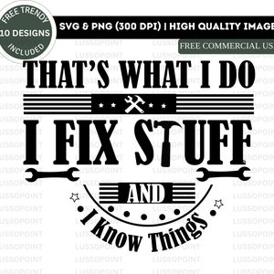 Puede incluir: Diseño gráfico en blanco y negro con el texto "That's what I do I fix stuff and I know things." El diseño presenta una llave inglesa, un martillo y estrellas.
