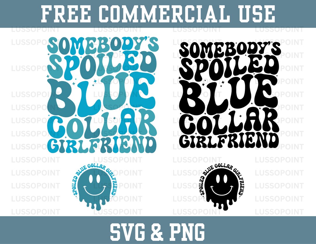 Blue Collar Girlfriend SVG Blue Collar Girlfriend PNG Somebody's