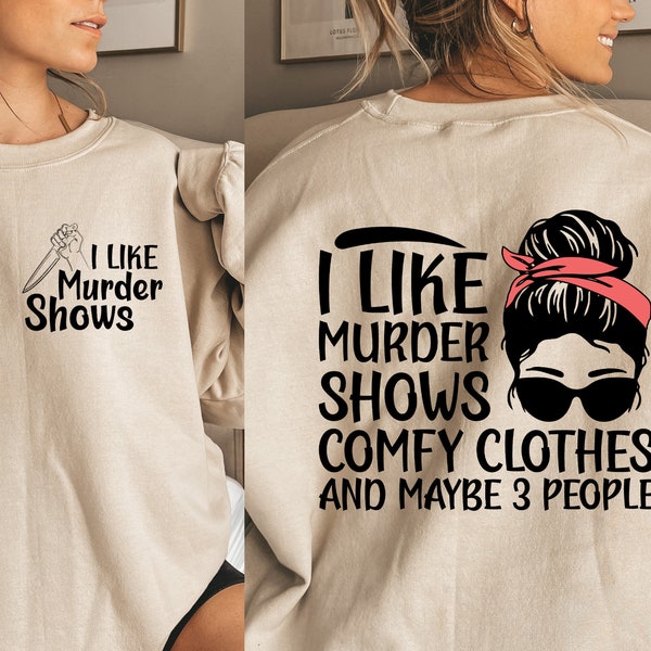 J'aime les spectacles de meurtre, SVG, True Crime, Cricut Maker, Comme le meurtre montre des vêtements confortables, True Crime Junkie