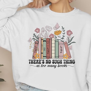 Es gibt keine so Sache wie zu viele Bücher Liebhaber Bibliothekar SVG PNG | Bücherwurm svg| Buch svg| Bibliothek SVG | Blumenbuch | Lesen png| Blumen