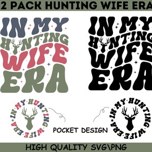 En mi era de esposa de caza SVG/ Temporada de caza PNG/ Marido divertido Svg/ Temporada de ciervos Svg/ Camisa de caza Svg/ Snarky Svg/ Vida de caza/ País Svg