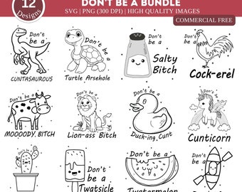 Adult Quotes| Adult ‘don’t be a’ cute funny SVG PNG Bundle| Adult Svg Bundle| Sarcastic Png| Funny Svg Png Bundle| Sweary Png| Funny Mom png