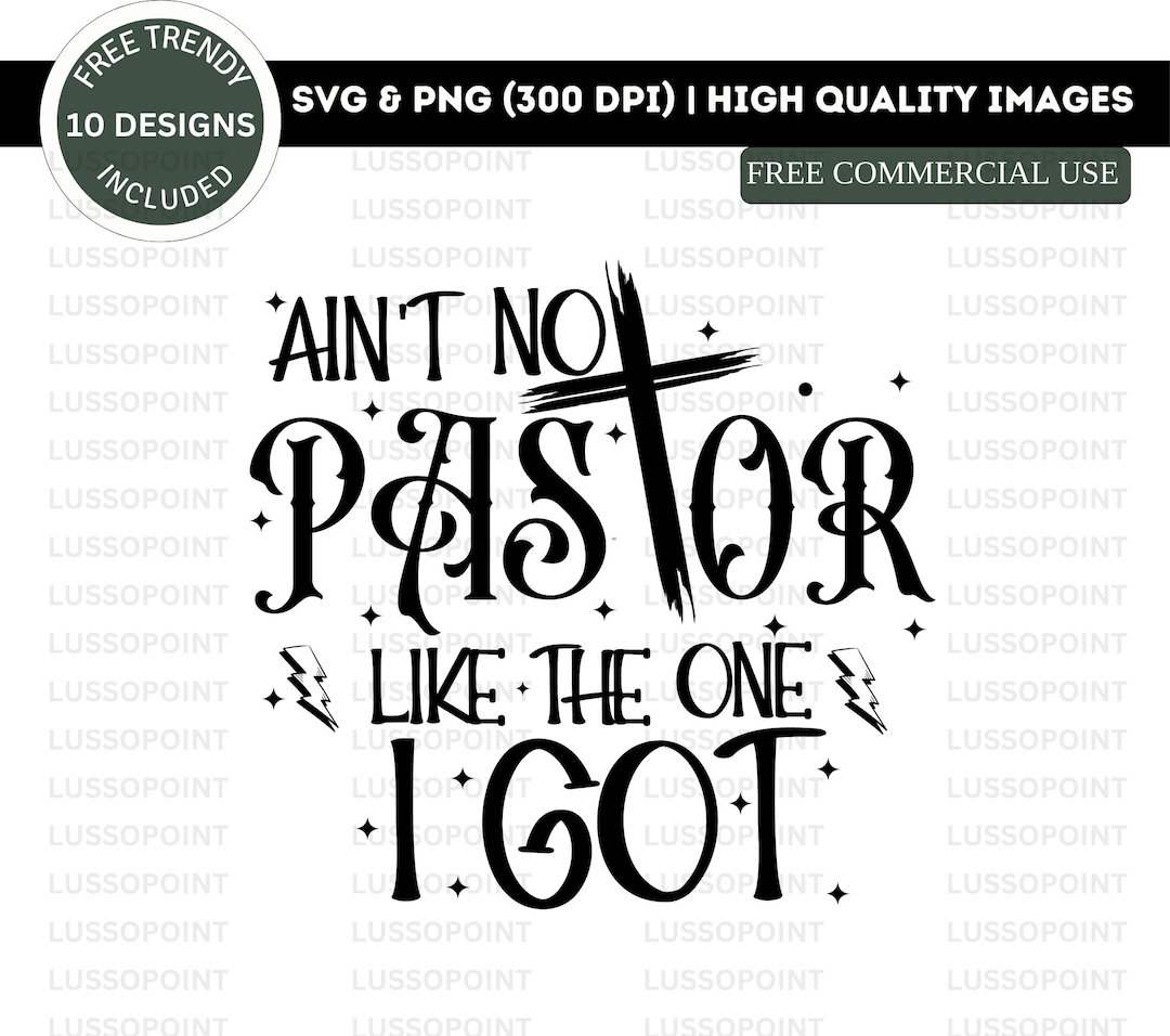 Ain't No Pastor Like the One I Got SVG PNG| Pastor Svg| Religious Woman