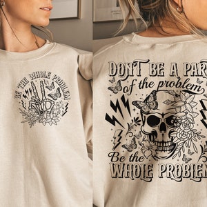 Nie bądź częścią problemu, bądź całym problemem SVG| Sarkastyczny PNG| Zabawny SVG| Humor dla dorosłych| Retro Skeleton Png| Miłość do siebie| Dołączony mockup