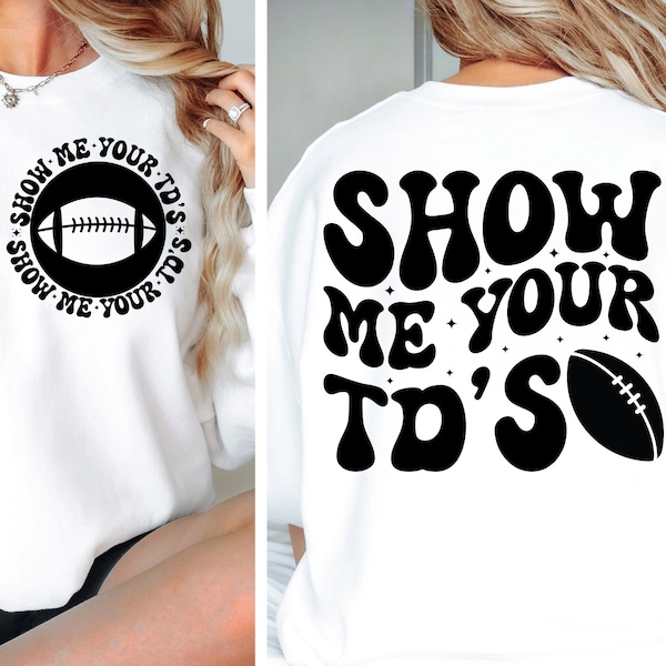 Show Me Your Td's SVG PNG| Football Mom Svg| Cheer Mom Png| Football Mama T-Shirt Png| Funny Football Svg| Football Png| Mockup Included