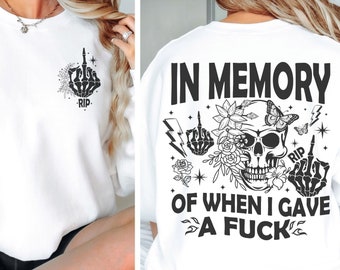 Sarcastic In Memory of when I Gave a F*ck SVG PNG| Snarky Svg| Adult Humor Png| Skeleton Png| Trendy Womens Shirt Design| Flower  Files