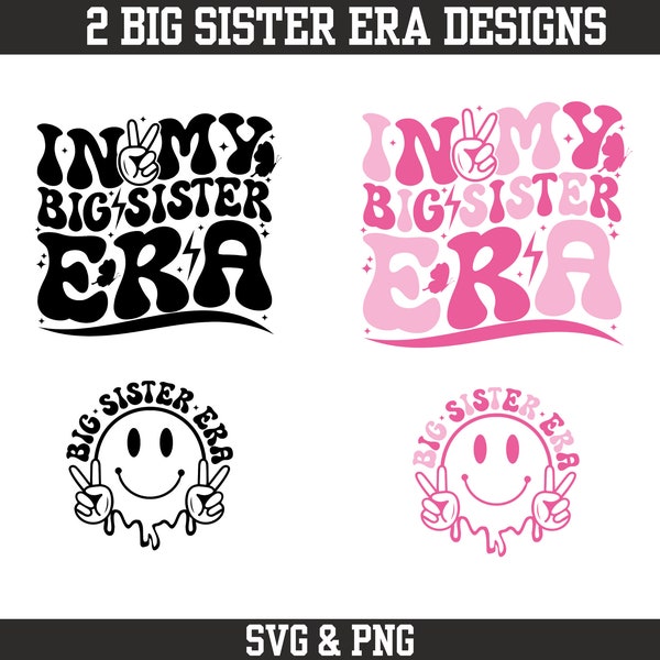 In My Big Sister Era SVG| Big Sister SVG| Big Sister PNG| Big Sister Shirt Svg| Funny Toddler Png| Toddler Girl Big Sis Svg| Kids Shirt Svg