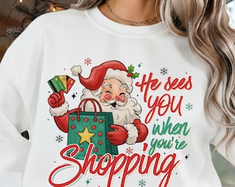 He Sees You Shopping Png, Holiday Shirt Sublimation Design, Retro Christmas Png, Funny Holiday Quote Png (Digital Download)