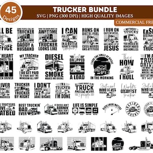 May include: A set of 45 black and white SVG and PNG designs featuring trucker-themed illustrations and text. The designs include phrases like "I'm a Trucker, I'm Done", "Real Truckers Drive Flatbed", and "Just a Girl Who Loves Trucks".