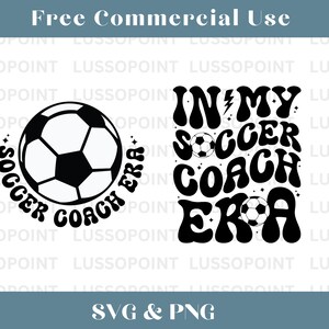 May include: Black and white graphic design with the text "In My Soccer Coach Era" in a retro font. A soccer ball is included in the text. A separate black and white graphic design features a soccer ball with the text "Soccer Coach Era" around it.