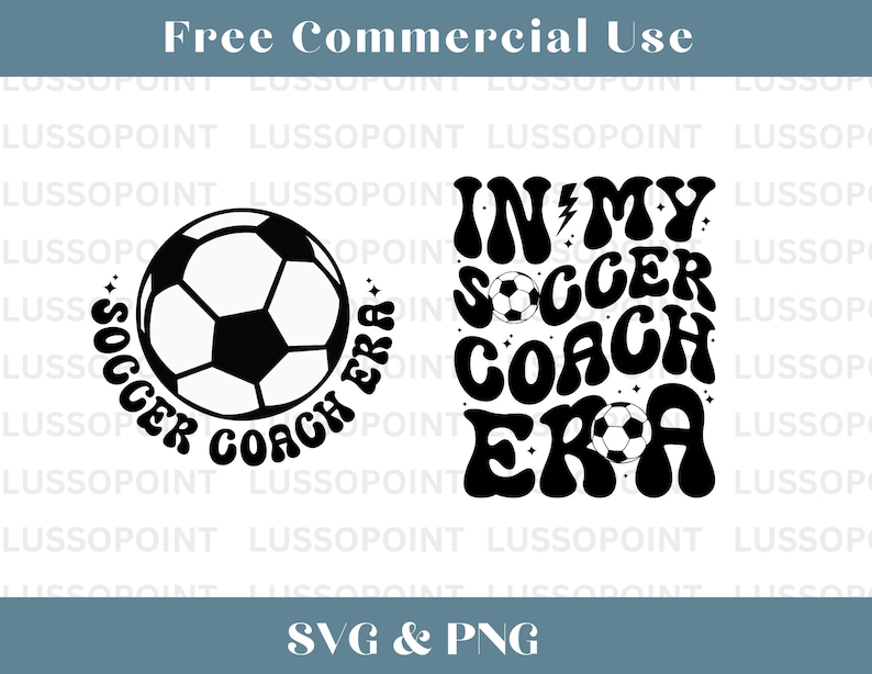 May include: Black and white graphic design with the text "In My Soccer Coach Era" in a retro font. A soccer ball is included in the text. A separate black and white graphic design features a soccer ball with the text "Soccer Coach Era" around it.