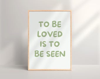 Póster Ser amado es ser visto / Arte mural verde salvia / Decoración tipográfica / Impresión digital minimalista moderna / Archivos PDF descargables en 5 tamaños
