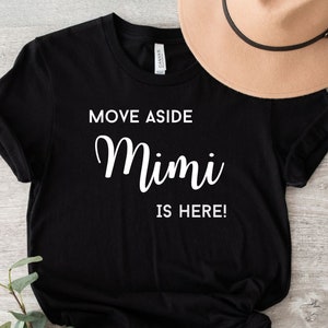 Move Aside Mimi is Here - Mother&#39;s Day, Grandmother, Mimi, Mimi Shirt,  Grandma Gift, Short Sleeve Tee, Grandma Shirt