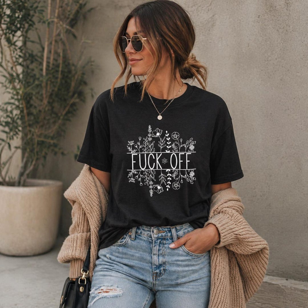 FUCK OFF T-shirts, Botanical Floral Fuck off Shirt for Women
