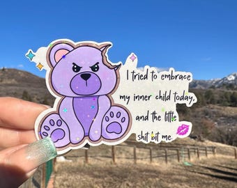 My inner child is a assholittle sh!t, trendy serotonin quote, Funny Mental Health, die-cut waterproof vinyl, water bottle, laptop, planner