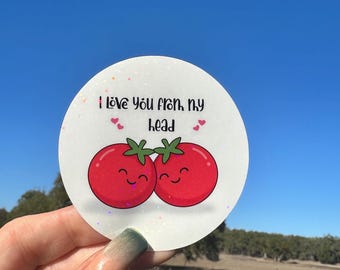 Funny Valentines Sticker, Cute Couples gift, Playful romantic quote, waterproof vinyl decal for water bottles, laptops, planners, journals