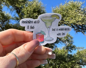 Probably need a hug but a margarita will do sticker, Hand Drawn Emotional Support Sticker, Funny Introvert Gift, Happy Hour Vibes