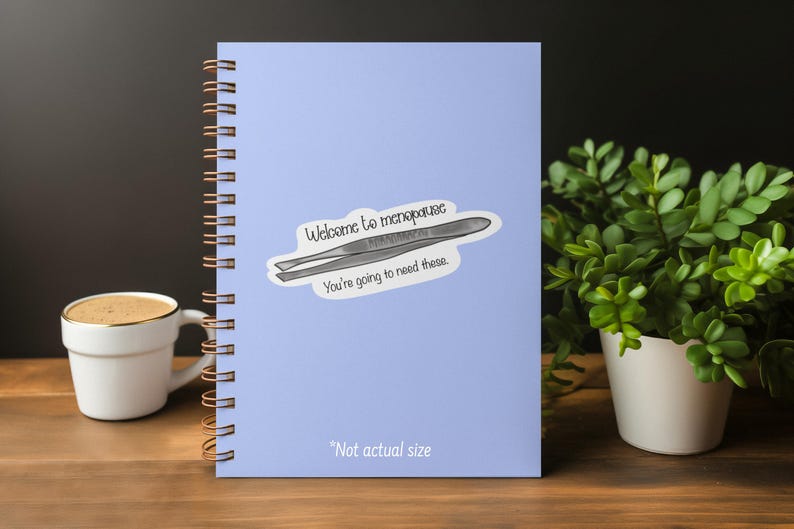 Welcome to menopause, you're going to need these sticker, Adult humor, relatable, funny, moody trendy water resistant handmade decal image 3