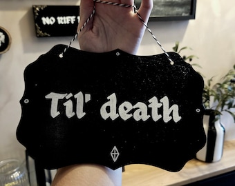 Til' death hanging sign