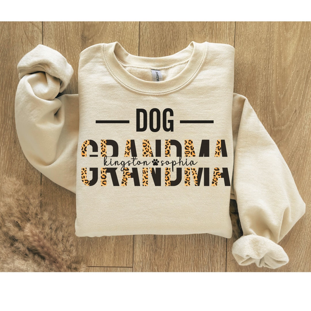 Dog Grandma Sweatshirt, Pet Grandparent, Dog Grandparent Gift, Dog